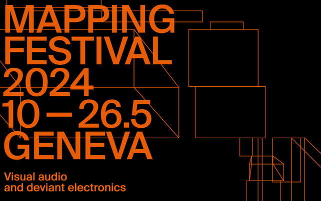 Affiche MAPPING FESTIVAL 2024 10 au 26 mai 2024 Geneva