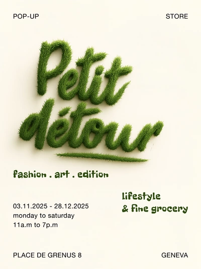 Pop up store Petit détour - Mode ° Art ° Edition ° Lifestyle ° Epicerie fine - 03.11.2025 au 28.12.2025 - Place de Grenus 8, 1201 Genève