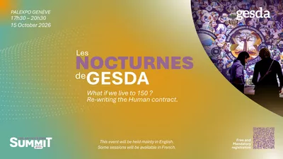 Les Nocturnes de GESDA : What if we live to 150? Re-writing the Human contract.