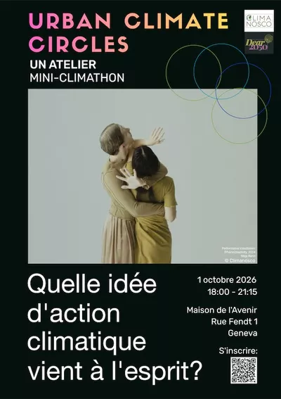 Affiche de l’atelier « Urban Climate Circles – Un atelier mini-climathon ». Au centre, une photographie montre deux personnes dans une pose expressive, sur fond clair. En haut, le titre de l’événement. En bas, la question « Quelle idée d’action climatique vient à l’esprit ? ». À droite figurent les informations pratiques : jeudi 1er octobre 2026, de 18 h à 21 h 15, à la Maison de l’Avenir, rue Fendt 1, Genève, ainsi qu’un QR code pour s’inscrire.