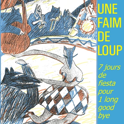 Visuel "Une Faim de Loup", dessiné au crayon de couleurs, qui représente une piste de danse avec dans le fond des silhouettes de loups musiciens et au premier plan un loup et une louve qui danse.