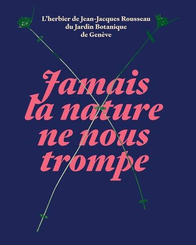 Titre de l'exposition «Jamais la nature ne nous trompe» écrit en rose sur fond violet avec deux tiges vertes croisées au premier plan.