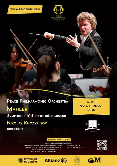 Mahler Symphony No. 5 - Peace Philharmonic Orchestra - Nikolay Khozyainov, conductor L'affiche du concert du 22 mai 2027 du Peace Philharmonic Orchestra au Bâtiment des Forces Motrices, sous la direction de Nikolay Khozyainov qui interpréteront la grandiose 5e Symphonie de Gustav Mahler.
